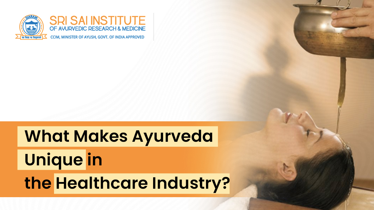 Ayurveda Unique in the Healthcare Industry